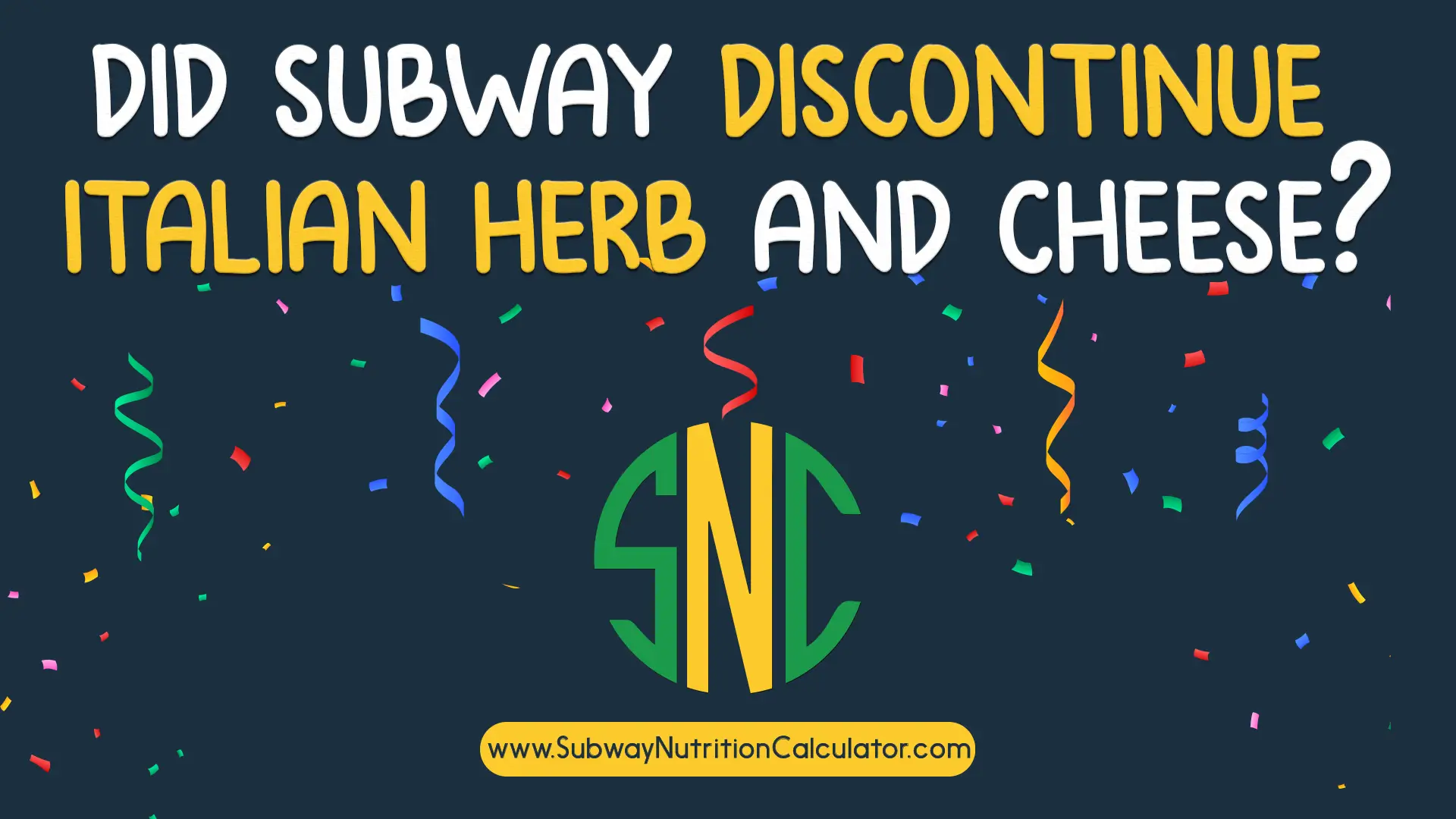 did subway discontinue italian herb and cheese ?
                