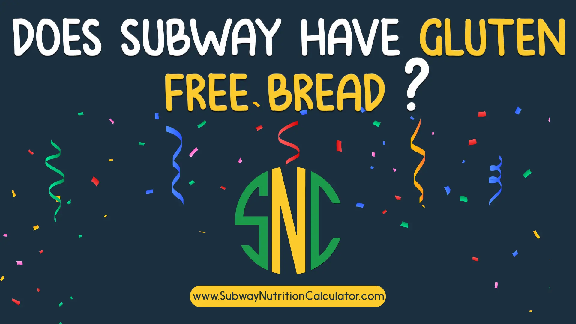 does subway have gluten free bread ?
                