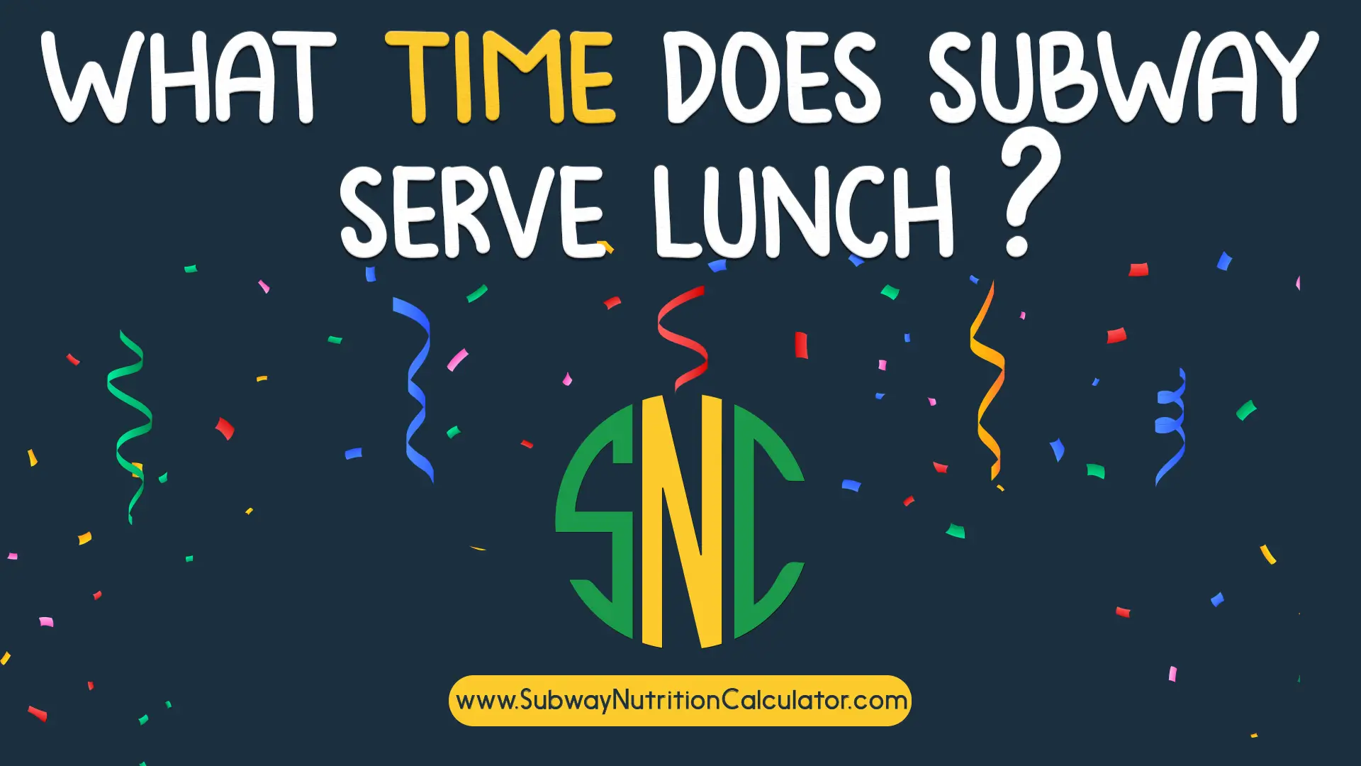 what time does subway serve lunch ?