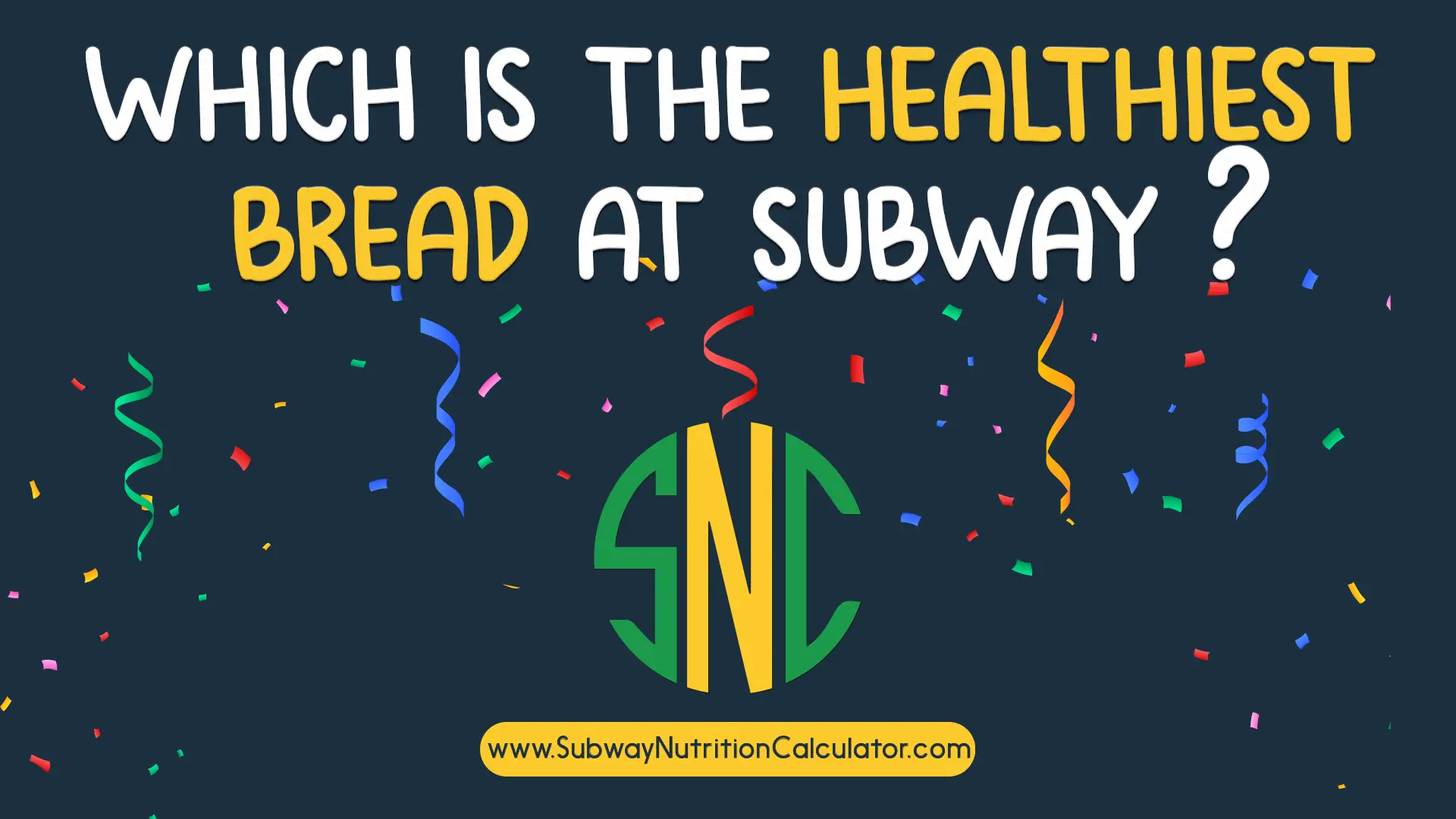Subway Nutrition Calculator Accurately Track Your Subway Calories